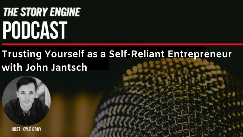 The Story Engine Podcast Interview – The Self-Reliant Entrepreneur