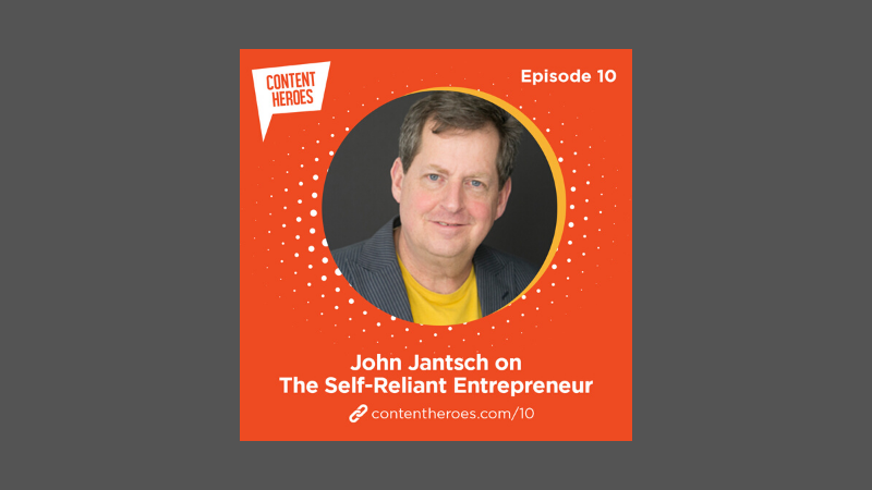 John Jantsch on the Content Heroes Podcast – The Self-Reliant Entrepreneur