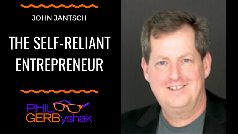 Conversations with Phil Gerbyshak – The Self-Reliant Entrepreneur